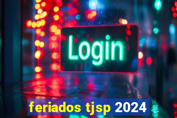 feriados tjsp 2024